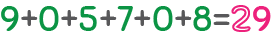 9+0+5+7+0+8=29